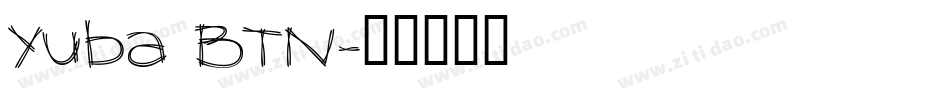 Yuba BTN字体转换